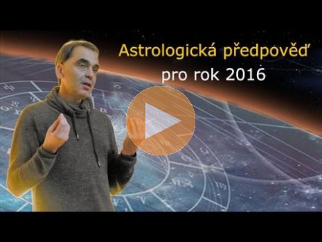 Embedded thumbnail for ASTROLOGICKÁ PŘEDPOVĚĎ pro rok 2016